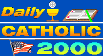 DAILY CATHOLIC for 

February 21, 2000