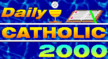 DAILY CATHOLIC for 

February 22, 2000